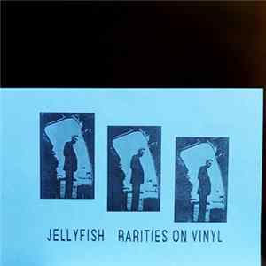 Jellyfish - Rarities On Vinyl mp3