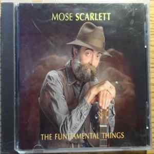 Mose Scarlett - The Fundamental Things mp3