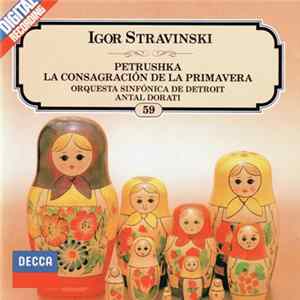 Igor Stravinsky - Orquesta Sinfónica De Detroit, Antal Dorati - Petrushka / La Consagración De La Primavera mp3