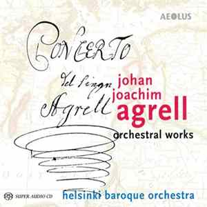 Johan Joachim Agrell - Helsinki Baroque Orchestra - Orchestral Works mp3