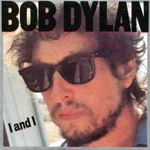 Bob Dylan - I And I / Angel Flying Too Close To The Ground mp3
