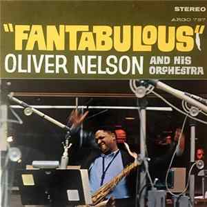 Oliver Nelson And His Orchestra - Fantabulous mp3