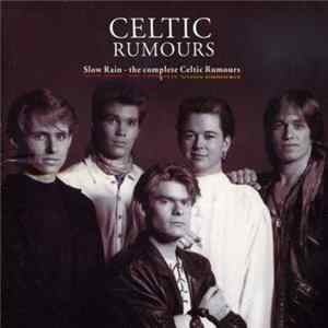 Celtic Rumours - Slow Rain - The Complete Celtic Rumours mp3
