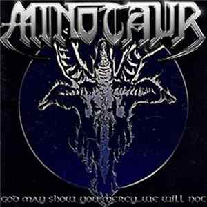 Minotaur - God May Show You Mercy... We Will Not mp3
