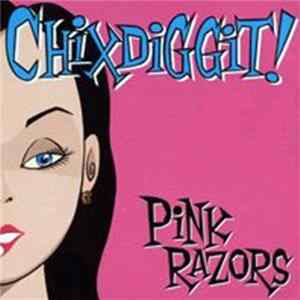 Chixdiggit! - Pink Razors mp3