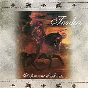 Tonka - ...This Present Darkness... mp3