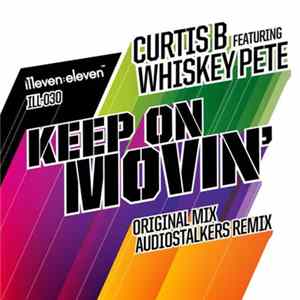 Curtis B Featuring Whiskey Pete - Keep On Movin' mp3