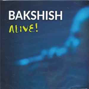 Bakshish - Alive! mp3