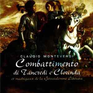 Claudio Monteverdi / Ensemble Elyma - Gabriel Garrido - Combattimento Di Tancredi E Clorinda (Et Madrigaux De La Gerusalemme Liberata) mp3