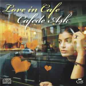 Various - Love In Café = Cafede Aşk mp3