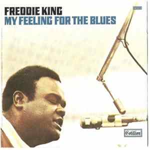 Freddie King - My Feeling For The Blues mp3