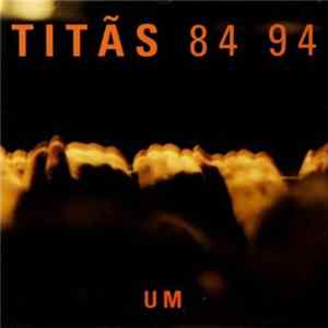 Titãs - Titãs 84 94 - Um mp3