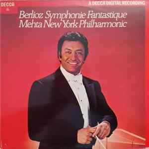 Berlioz, New York Philharmonic, Mehta - Symphonie Fantastique mp3