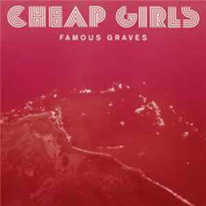 Cheap Girls - Famous Graves mp3