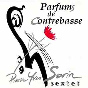 Pierre-Yves Sorin Sextet - Parfums De Contrebasse mp3