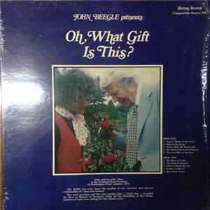 John Beegle - Oh, What Gift Is This? mp3