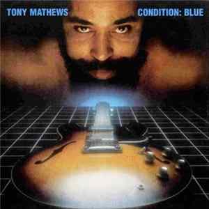 Tony Mathews - Condition: Blue mp3