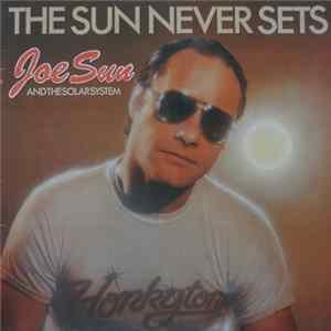 Joe Sun And The Solar System - The Sun Never Sets mp3
