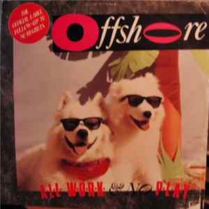 Offshore - All Work And No Play mp3