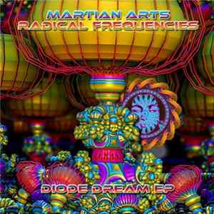 Martian Arts , Radical Frequencies - Diode Dream EP mp3