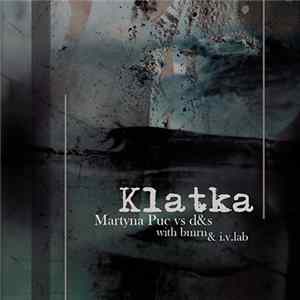 Martyna Puc Vs D&S With BMRN & I.V.Lab - Klatka mp3