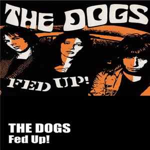 The Dogs - Fed Up! mp3