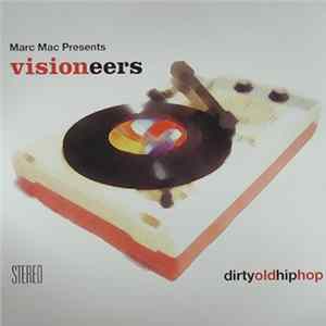 Marc Mac Presents Visioneers - Dirty Old Hip Hop mp3