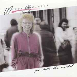 Wendy Swanson - Go Into The World mp3