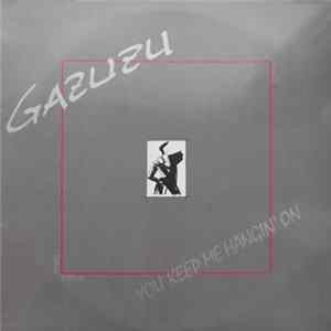 Gazuzu - You Keep Me Hangin' On mp3