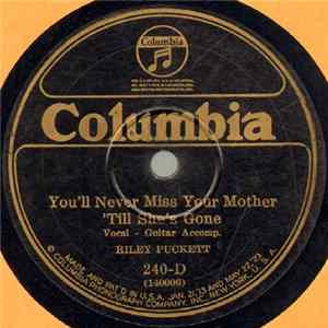 Riley Puckett - You'll Never Miss Your Mother 'Till She's Gone / Just As The Sun Went Down mp3