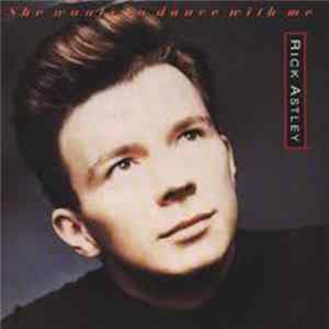Rick Astley - She Wants To Dance With Me mp3