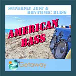 Superfly Jeff & Rhythmic Bliss - American Bass mp3