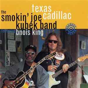 The Smokin' Joe Kubek Band Featuring Bnois King - Texas Cadillac mp3