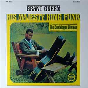 Grant Green - His Majesty, King Funk mp3