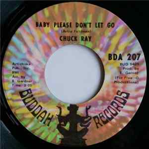 Chuck Ray - Baby Please Don't Let Go / There Ain't A Thing You Can Do mp3