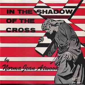 Norma Jean Atwood - In The Shadow Of The Cross mp3