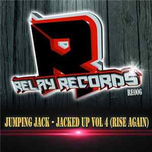Jumpin Jack - Jacked Up Vol 4 (Rise Again) mp3