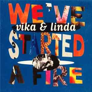 Vika & Linda - We've Started A Fire / I Know Where To Go To Feel Good mp3