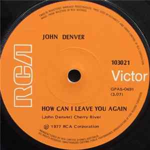 John Denver - How Can I Leave You Again mp3