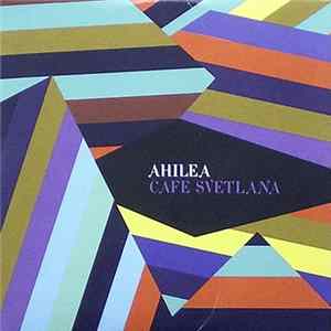 Ahilea - Cafe Svetlana mp3