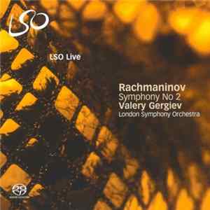 Rachmaninov, Valery Gergiev, London Symphony Orchestra - Symphony No 2 mp3