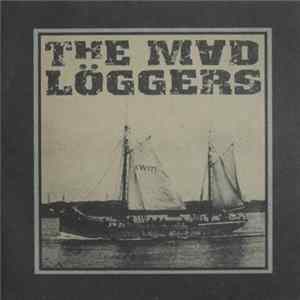 The Mad Löggers / H-21 - The Mad Löggers / H-21 Split LP mp3