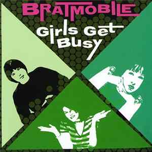 Bratmobile - Girls Get Busy mp3
