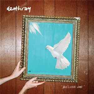 Deathray - Believe Me mp3