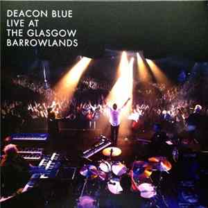 Deacon Blue - Live At The Glasgow Barrowlands mp3