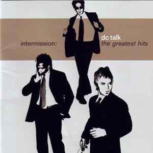 dc Talk - Intermission: The Greatest Hits mp3