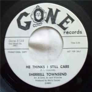 Sherrell Townsend - He Thinks I Still Care / Glass Of Tears mp3