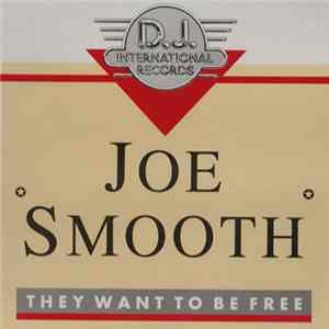 Joe Smooth - They Want To Be Free mp3