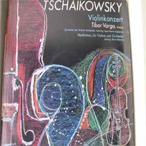 Tchaikovsky, Orchester Der Wiener Festspiele Conducted By Jean-Marie Auberson And Boris Mersson, Tibor Varga - Meditation Fur Violine Und Orchester mp3
