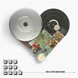 Way Out West - We Love Machine mp3